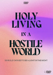 Holy Living in a Hostile World DVD Set
