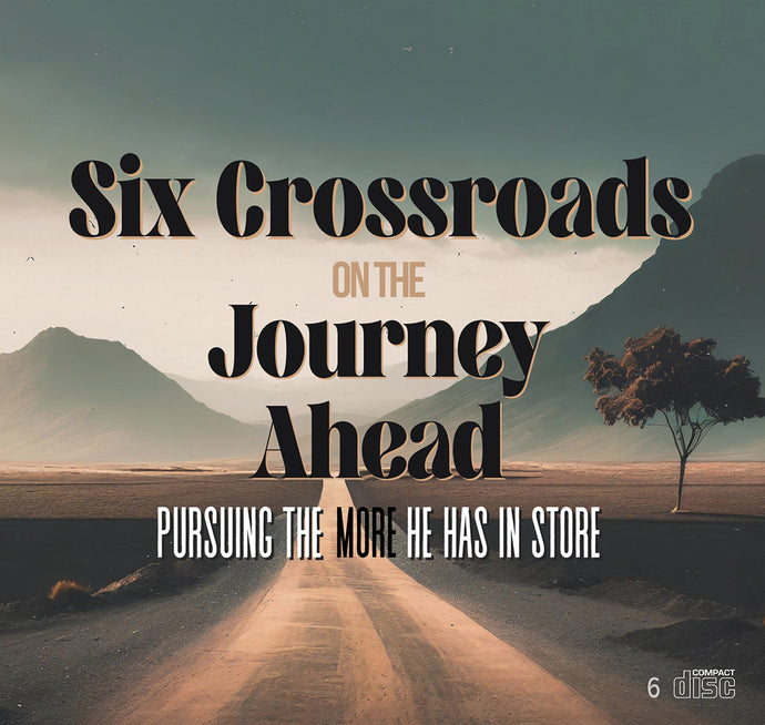 Six Crossroads On The Journey Ahead CD Set Audio Only