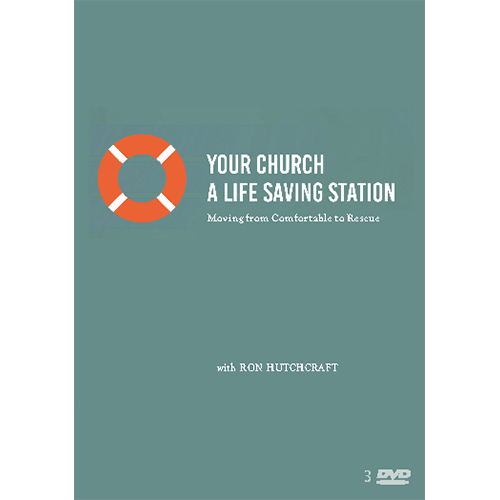 Your Church - A Life Saving Station : Moving from Comfortable to Rescue - DVD